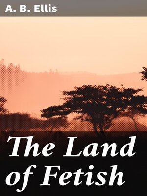 cover image of The Land of Fetish